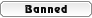 BANNED BANNED